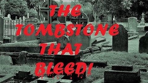 Legend of The Bleeding Headstone
