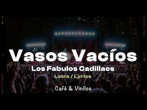Los Fabulosos Cadillacs - Vasos Vacíos (Letra / Lyrics)
