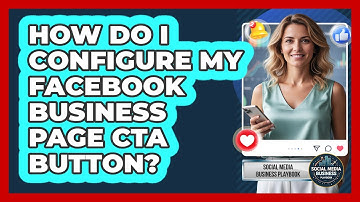 How Do I Configure My Facebook Business Page CTA Button?