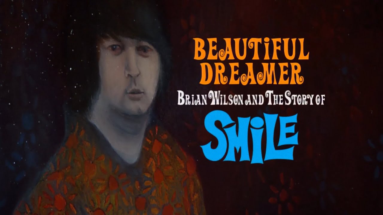 Beautiful Dreamer: Brian Wilson and the Story of SMiLE (Legacy Edition) [2004 Documentary]
