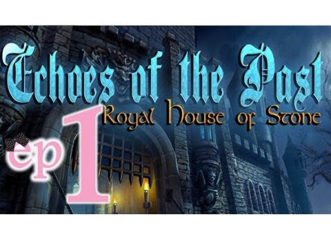 Echoes of the Past 1: Royal House of stone - Ep1 - w/Wardfire