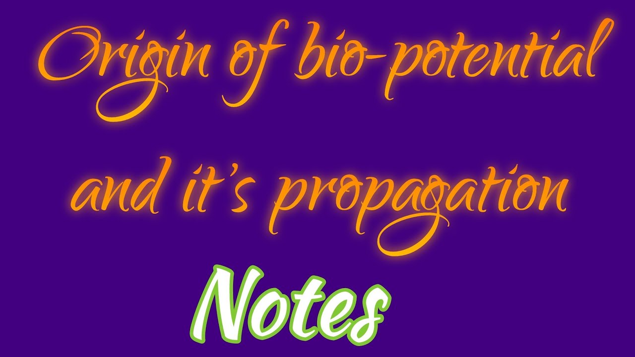 Origin of biopotential and it's propagation OMD551Basics of Bio