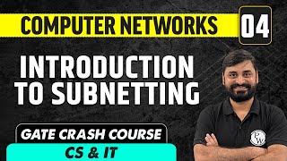 Computer Networks 04 | Introduction to Subnetting | CS & IT | GATE Crash Course