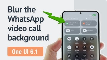 How to blur the WhatsApp video call background on your Galaxy phone? [ One UI 6.1]