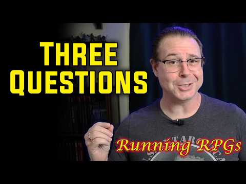 3 Questions That Improve Your Game - Running Rpgs