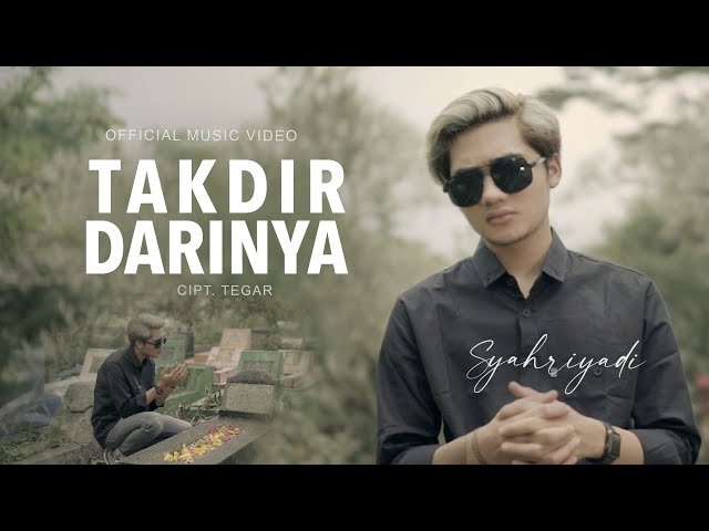 Syahriyadi - Takdir Darinya (Official Music Video) class=