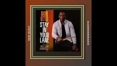 Ron Otis - Stay in Your Lane featuring Nelson Rangell