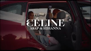 CÉLINE - A$AP & Rihanna (Offizielles Video) chords