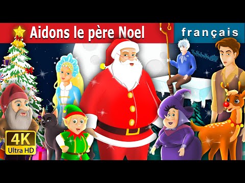 Aidons le père Noel | Helping Santa Story in French  | Christmas Story | Contes De Fées Français
