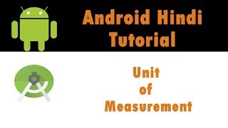 Android App Development Tutorial - 15 - Unit Of Measurement - Hindi