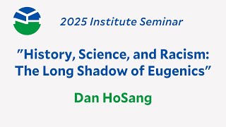 2025 Institute Seminar Presentation: Dan HoSang