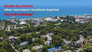 Emelda Sun Clubda Erken Rezervasyonla Yerini Ayırt