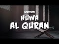 Huwa Al Quran Muffled هو القرآن