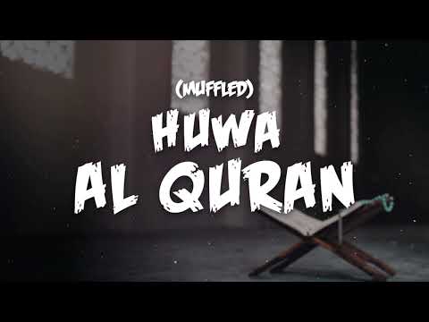 Huwa Al Quran Muffled هو القرآن