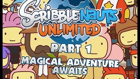 Scribblenauts Unlimited - Part 1 - Magical Adventure Awaits!