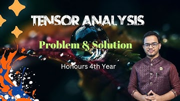 Tensor Analysis Problem & Solution ।।  Honours 4th Year