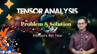 Tensor Analysis Problem & Solution ।। Honours 4th Year
