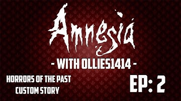 Amnesia: Custom Story - Horrors of the Past | Highlights Ep:2