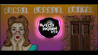 Kundi Lagale Saiyaan  Instagram Trending Song  Dj Remix 2k23  Dj Akash Xyz