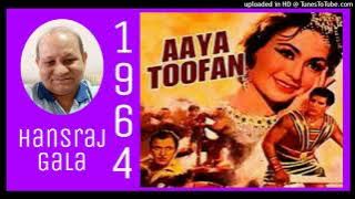 Zara-Sambhalna-Meri-Jaan-Kamal-Barot-Mukesh-Lata-Manges  Md Laxmikant Pyarelal, Aaya Toofan 1964