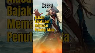 Alasan Bajak Laut Tutup Matanya Sebelah
