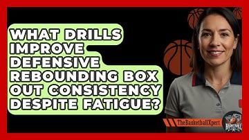 What Drills Improve Defensive Rebounding Box Out Consistency Despite Fatigue? - The Basketball Xpert