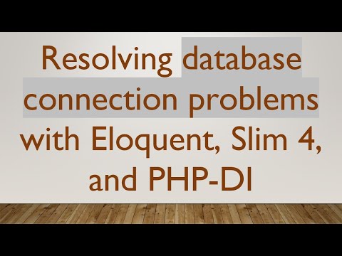 Resolving database connection problems with Eloquent, Slim 4, and PHP-DI