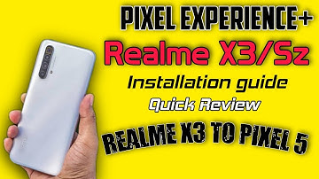 Pixel Experience+ Custom rom for Realme X3/SZ | Convert Realme X3 into Pixel phone