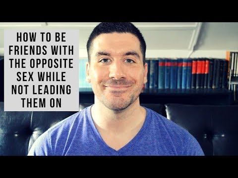 How to Love Your Friends of the Opposite Sex: Are You Leading Them On?