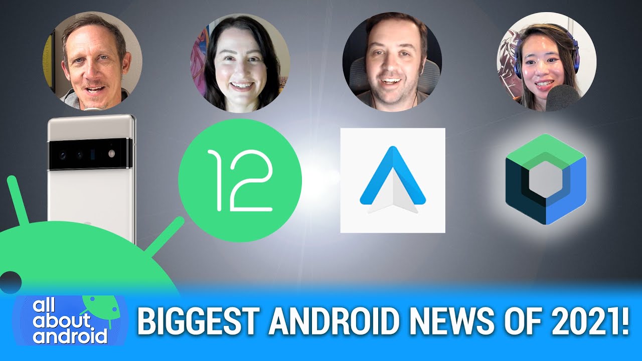 Biggest News of 2021 - Android 12, Foldables, Pixel 6, RCS, Android Auto, Pokemon Go,Jetpack Compose