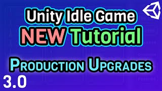 (Ep 3.0) Production Upgrades - Unity C# Idle Game Tutorial Series [2021 Edition]