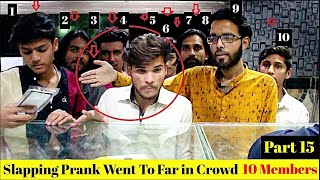 Slapping Prank Went To Far With 10 Members