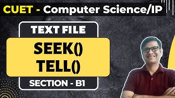 Seek and Tell method in Text File | CUET Computer Science Preparation | CUET IP Preparation