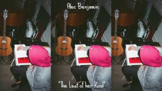 Alec Benjamin - Last of Her Kind (Demo)