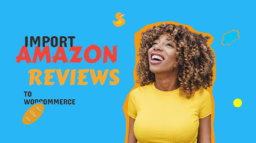 How to Import Amazon reviews to woocommerce - woocommerce reviews plugin
