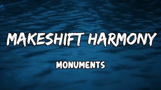 Makeshift Harmony  Lyrics by Monuments