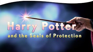 Harry Potter and the Seals of Protection | Sabine Van Osta