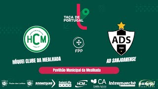 TAÇA DE PORTUGAL - HC MEALHADA vs AD SANJOANENSE