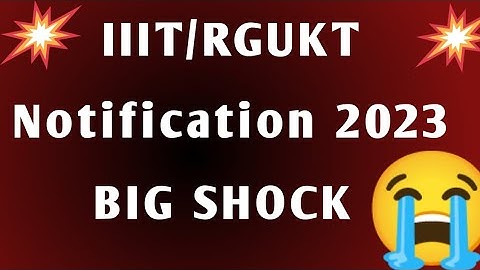 Ap IIIT notification latest News 2023|ap rgukt 2023 latest news|IIIT 2023 latest updates|iiit news