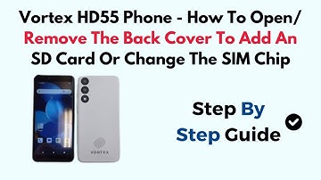 Vortex HD55 Phone - How To Open/ Remove The Back Cover To Add An SD Card Or Change The SIM Chip