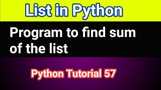 Python program to find sum of elements in list #57  | How do you sum a list in a for loop Python