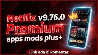 Netflix Premium v9.76.0 Mod APK Terbaru – Unlocked 4K Ultra HD & Tanpa Iklan!