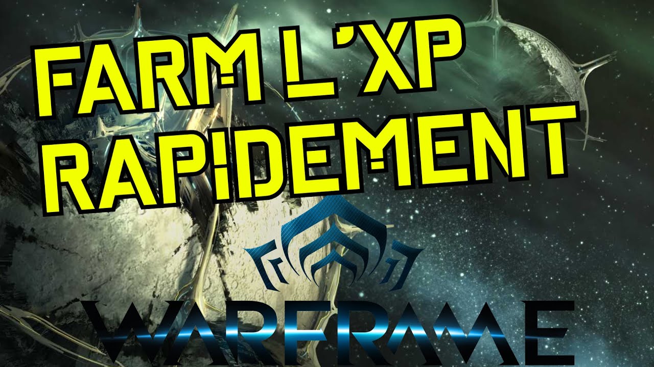 FARM L'XP RAPIDEMENT (Arme et Warframe) | WARFRAME FR 2020