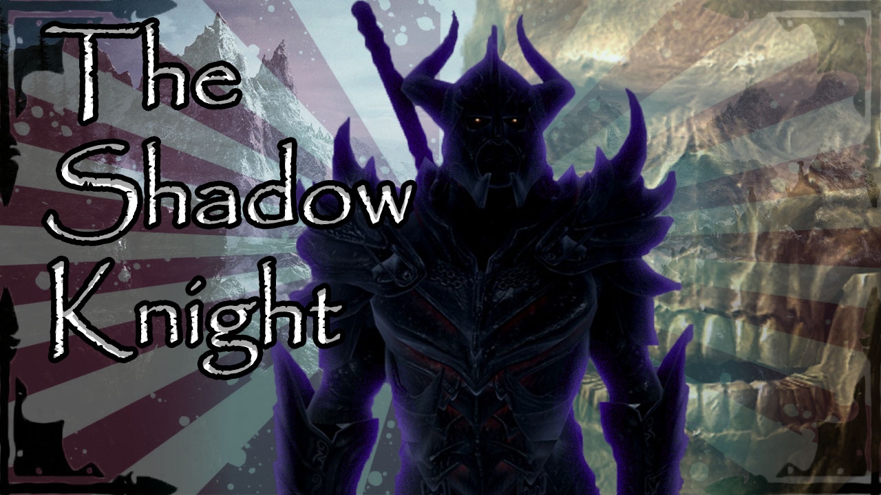 The Shadow Knight | Skyrim SE Build