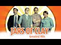 Greatest hits of jars of clay   jars of clay best songs of all time collection