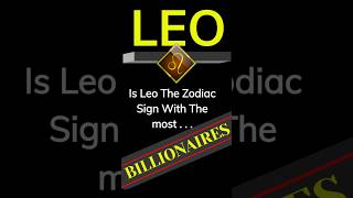 🔴  Leos -  Is Leo The Zodiac Sign With The Most Billionaires?  #shorts