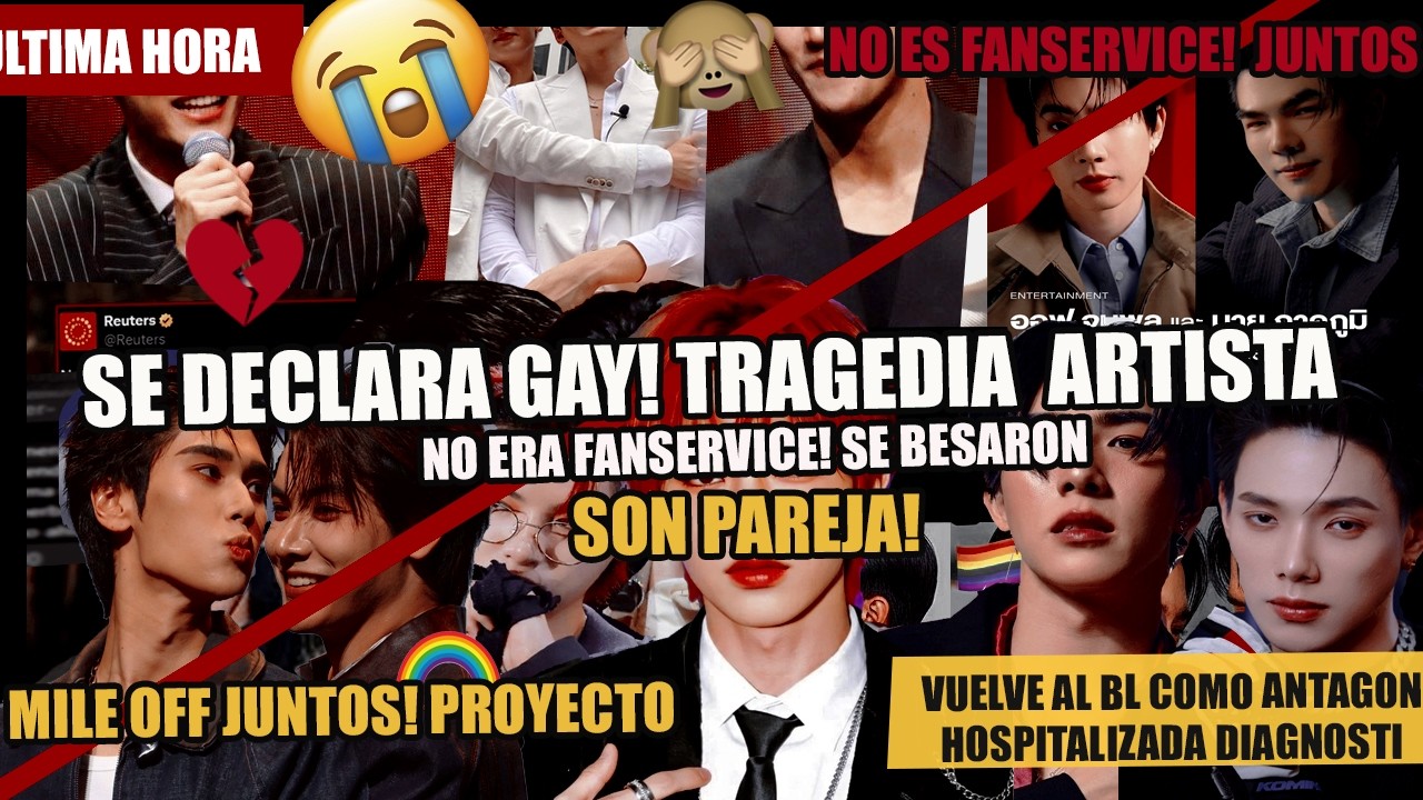 TRAGEDIA! ARTISTA DE BL grave! Declara ES GAY🌈SON NOVIOS! No era fanservice! SE BESARON!