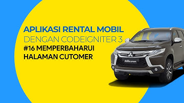 Tutorial Aplikasi Rental Mobil dengan Codeigniter #16 Memperbaharui Halaman Customer