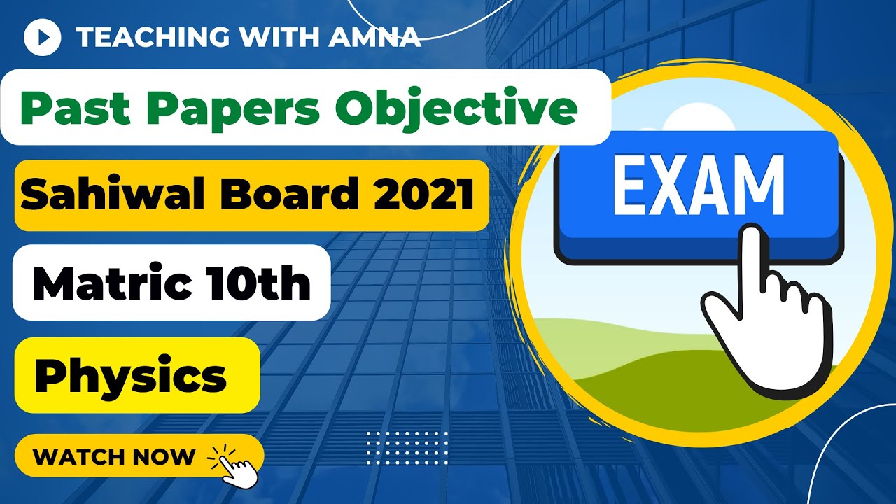 Past Paper Objective Solution 10th Class SahiwalBoard Physics 2021 - Physics BISESahiwal 2021 Matric