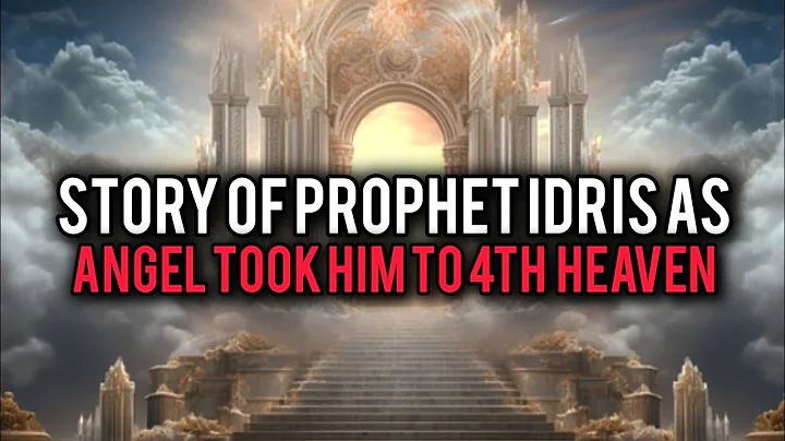 Story of Prophet Idris (AS) - Enoch | A Journey of Faith and Wisdom